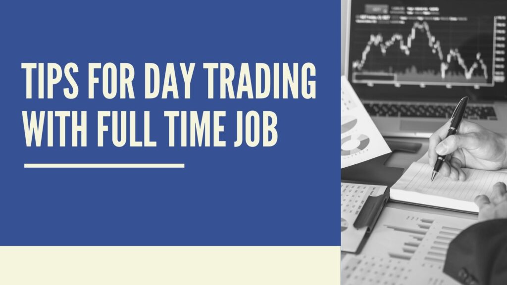 Tips for day trading with a full-time job