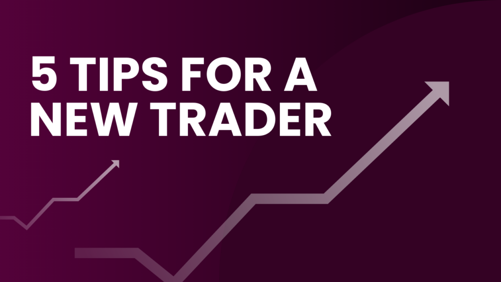 5 Important Tips for a New Trader