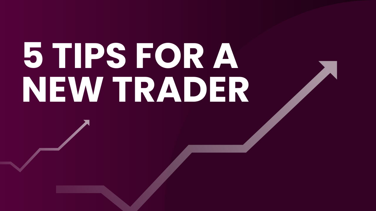 5 Important Tips for a New Trader
